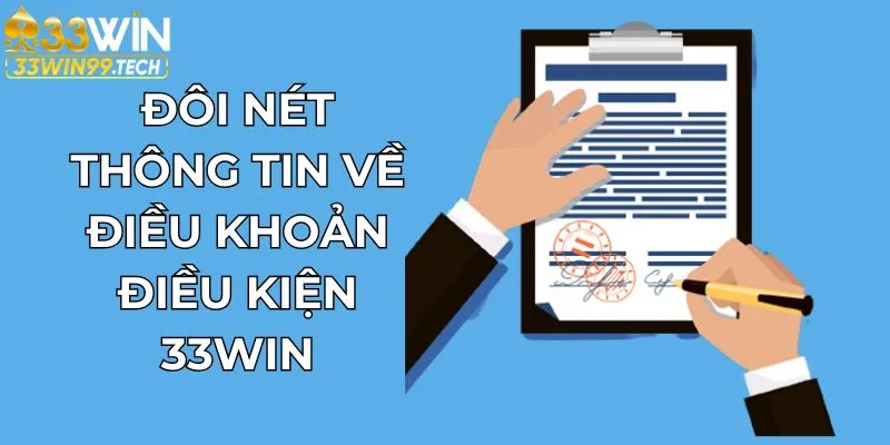 Khái quát về điều khoản điều kiện 33Win