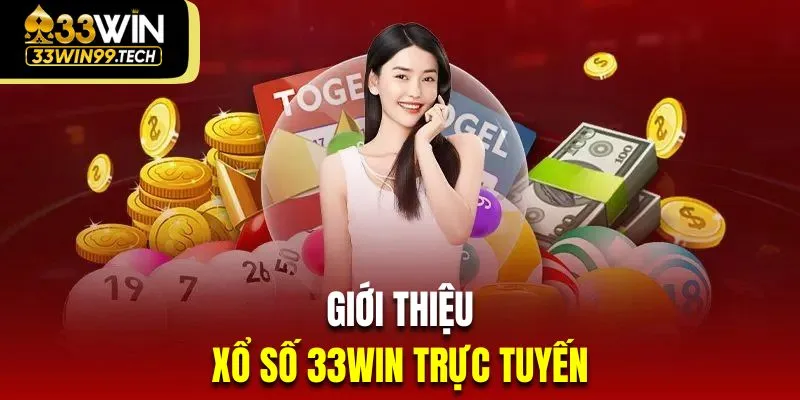 Đôi nét sảnh chơi xổ số 33Win trực tuyến