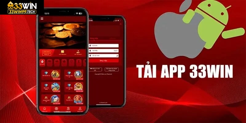 Tải app 33win được khuyến khích thực hiện trên nền tảng