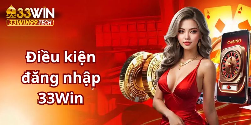 Một số thông tin cần nhớ trước khi đăng nhập 33Win